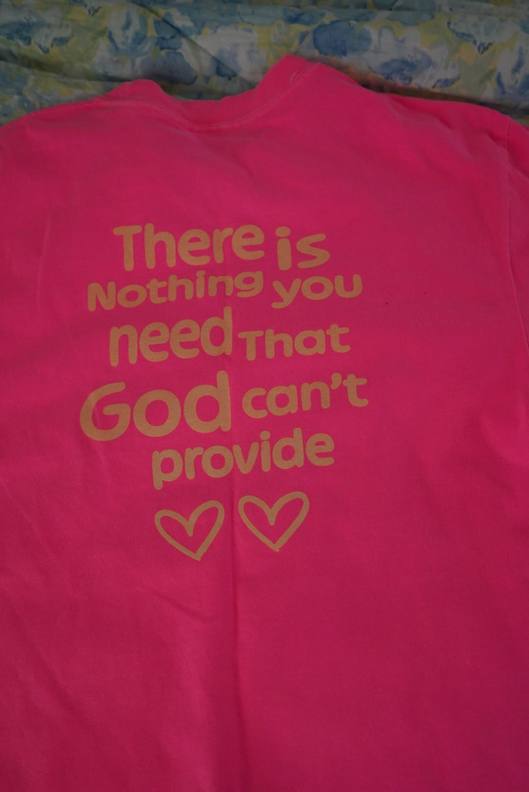 “There is nothing you need that God can’t provide” t-shirt